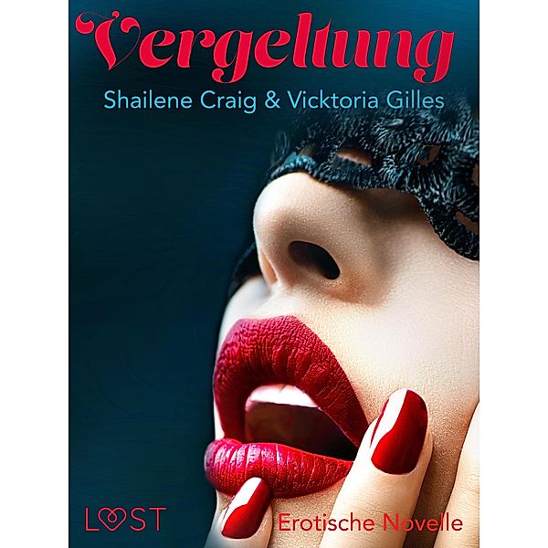 VERGELTUNG - Erotische Novelle, Vicktoria Gilles, Shailene Craig