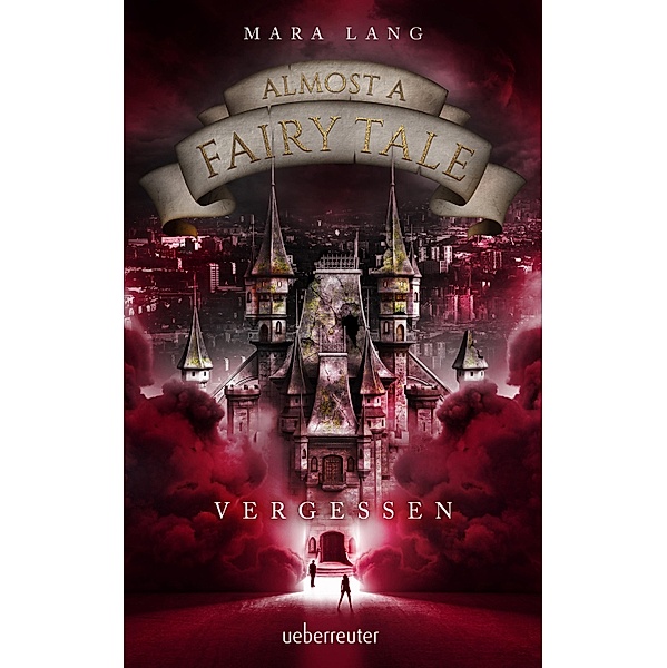 Vergessen / Almost a Fairy Tale Bd.2, Mara Lang