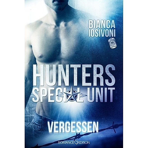 Vergessen / HUNTERS - Special Unit Bd.1, Bianca Iosivoni