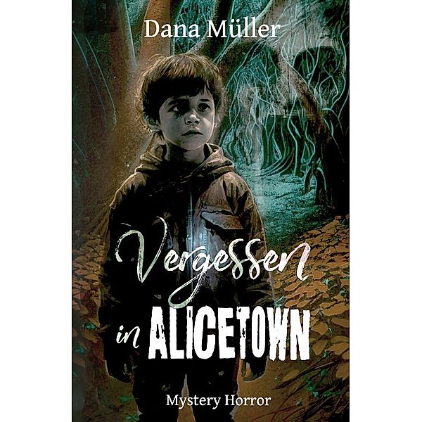 Vergessen in Alicetown, Dana Müller