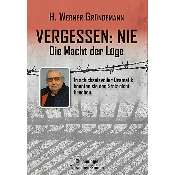 Vergessen: NIE - Die Macht der Lüge, H. Werner Gründemann
