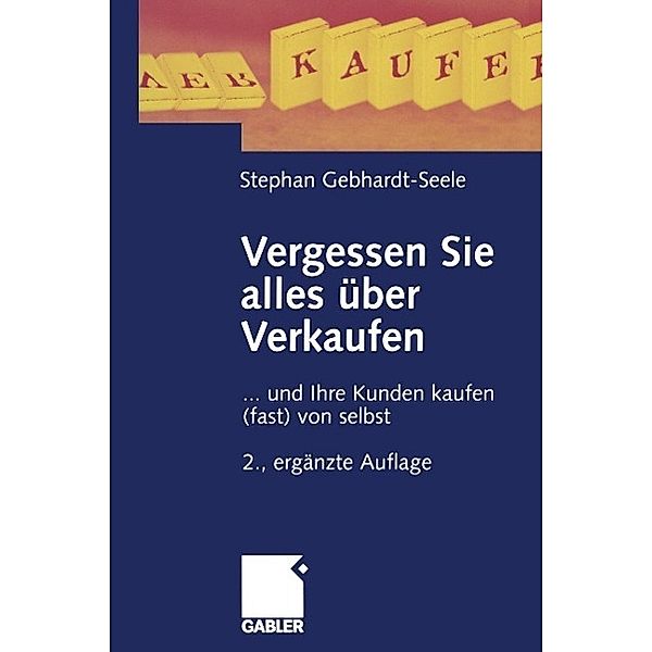 Vergessen Sie alles über Verkaufen, Stephan Gebhardt-Seele