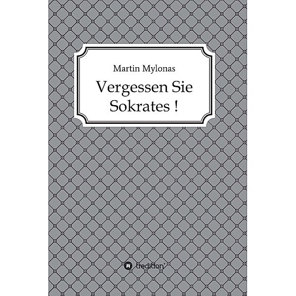 Vergessen Sie Sokrates!, Martin Mylonas