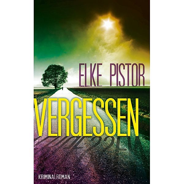 Vergessen / Verena Irlenbusch Bd.1, Elke Pistor