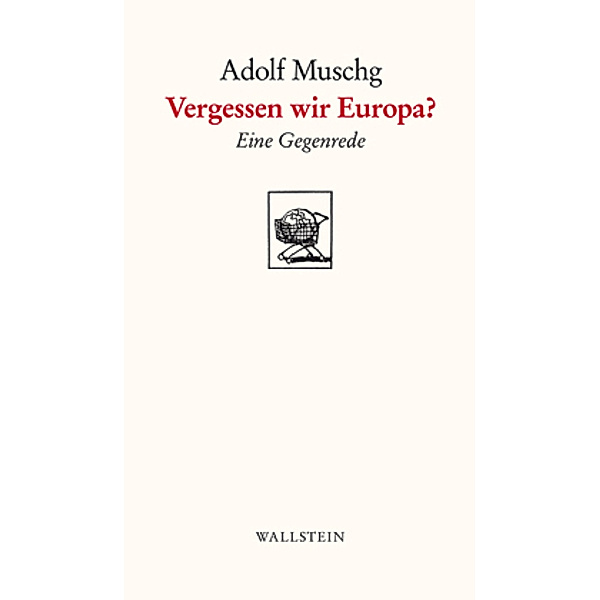 Vergessen wir Europa?, Adolf Muschg