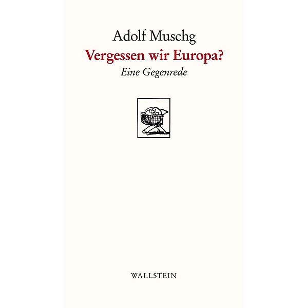 Vergessen wir Europa? / Göttinger Sudelblätter Bd.79, Adolf Muschg