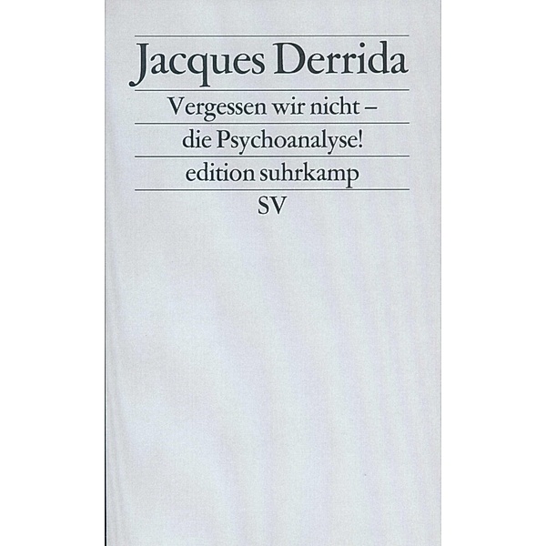Vergessen wir nicht - die Psychoanalyse!, Jacques Derrida