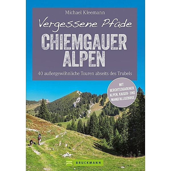 Vergessene Pfade Chiemgauer Alpen, Michael Kleemann