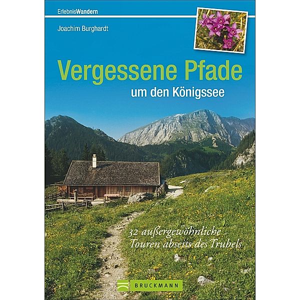 Vergessene Pfade um den Königssee, Joachim Burghardt