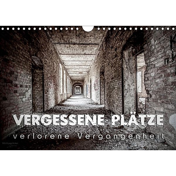 Vergessene Plätze - verlorene Vergangenheit (Wandkalender 2020 DIN A4 quer), Monika Schöb