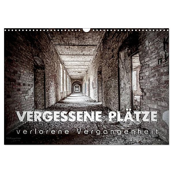 Vergessene Plätze - verlorene Vergangenheit (Wandkalender 2024 DIN A3 quer), CALVENDO Monatskalender, Monika Schöb