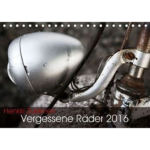 Vergessene Räder 2016 (Tischkalender 2016 DIN A5 quer), Henkki Zakkinen