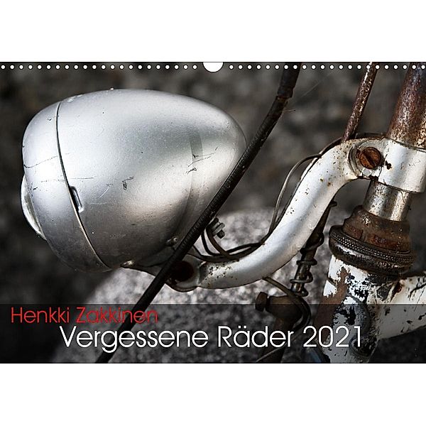 Vergessene Räder 2021 (Wandkalender 2021 DIN A3 quer), Henkki Zakkinen