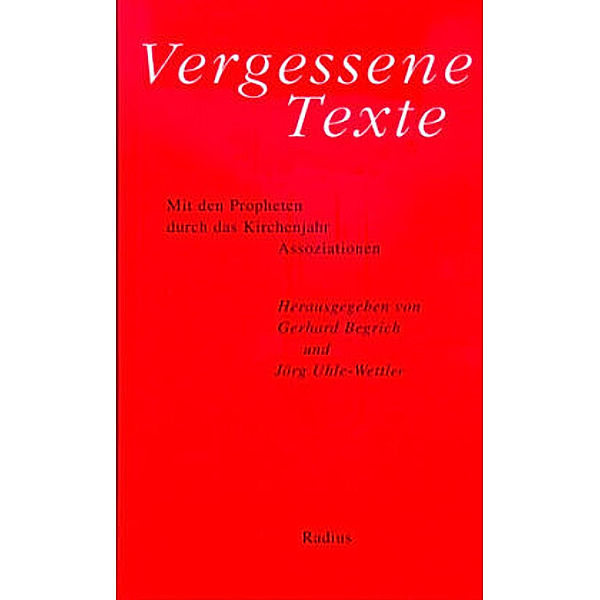 Vergessene Texte. Mit den Propheten durch das Kirchenjahr, Gerhard Begrich