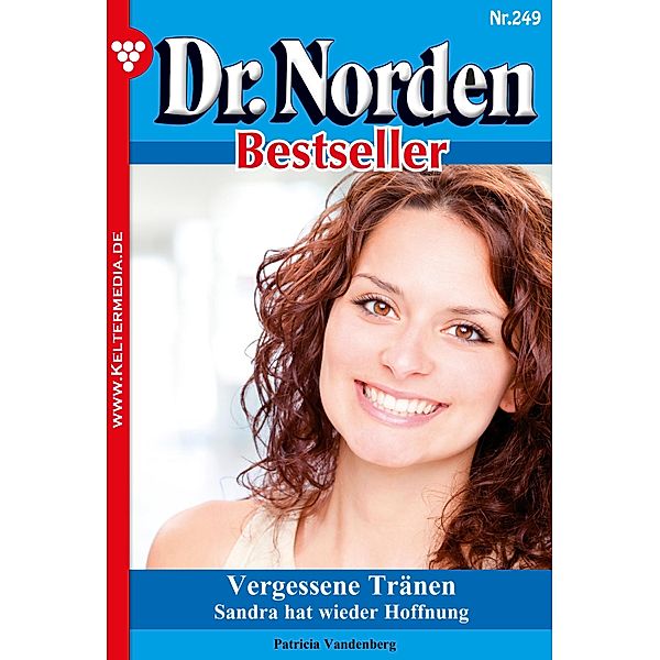 Vergessene Tränen / Dr. Norden Bestseller Bd.249, Patricia Vandenberg