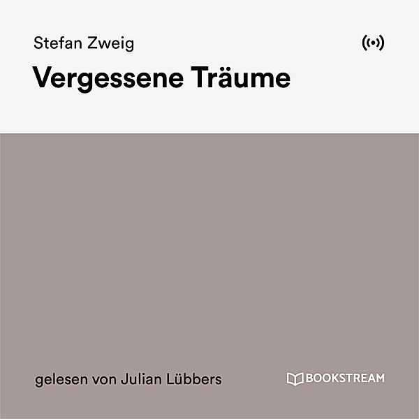Vergessene Träume, Stefan Zweig