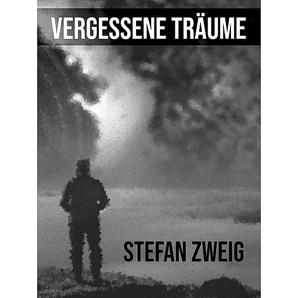 Vergessene Träume, Stefan Zweig