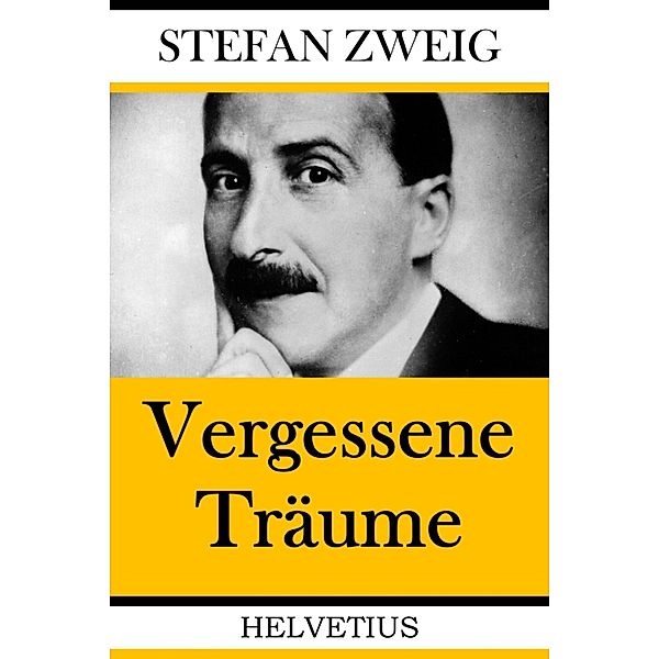 Vergessene Träume, Stefan Zweig