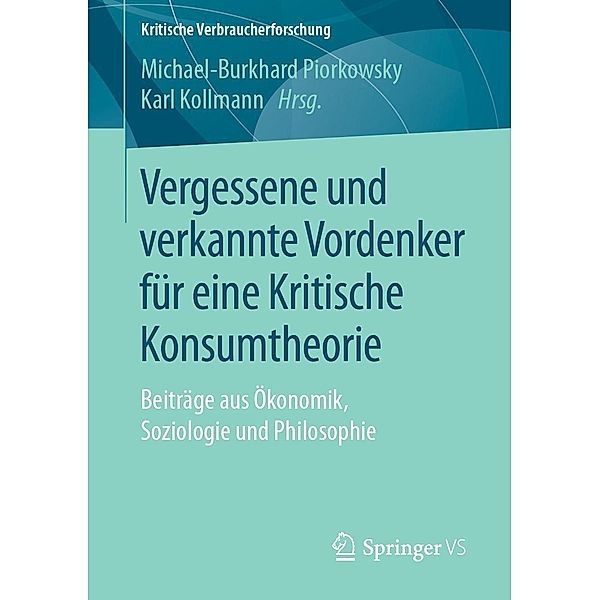 Vergessene und verkannte Vordenker für eine Kritische Konsumtheorie / Kritische Verbraucherforschung