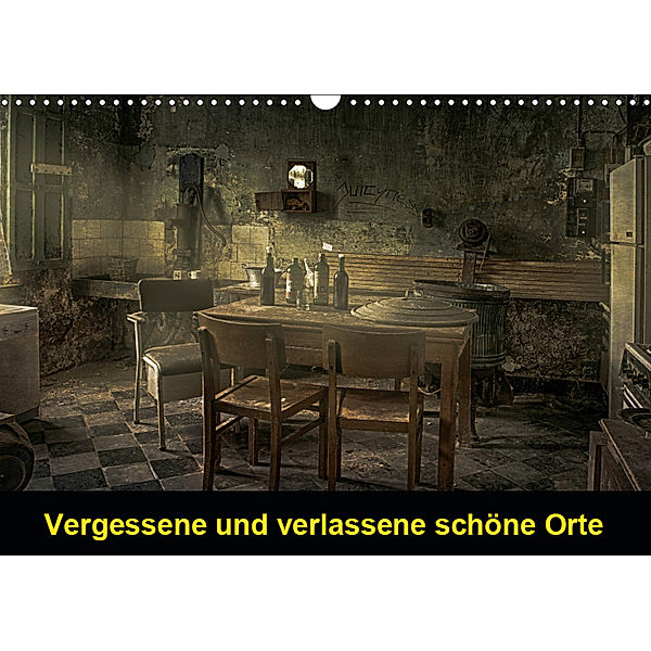 Vergessene und verlassene schöne Orte (Wandkalender 2019 DIN A3 quer), Eleonore Swierczyna