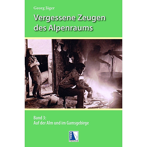 Vergessene Zeugen des Alpenraumes.Bd.3, Georg Jäger