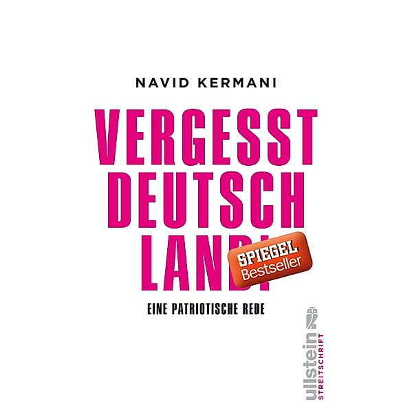 Vergesst Deutschland! / Ullstein eBooks, Navid Kermani