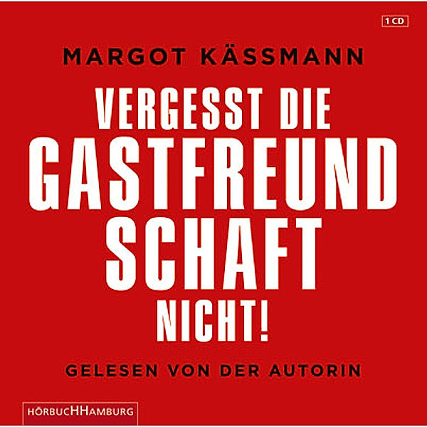 Vergesst die Gastfreundschaft nicht!, 1 Audio-CD, Margot Käßmann