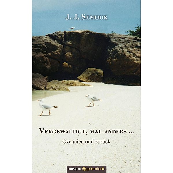 Vergewaltigt, mal anders ..., J. J. Semour