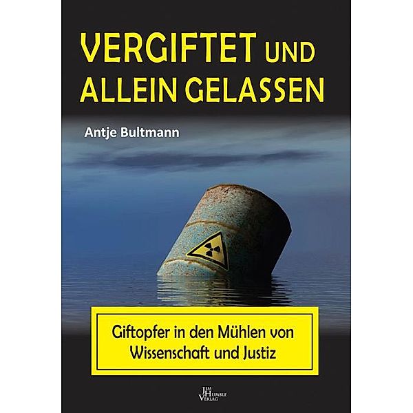 Vergiftet und alleingelassen, Antje Bultmann