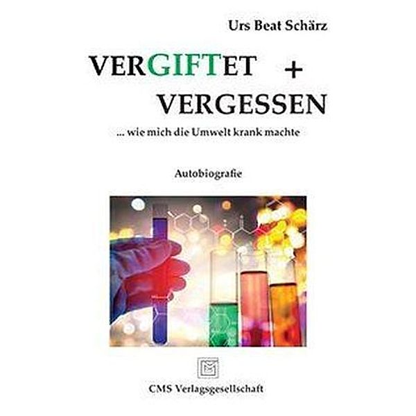 Vergiftet und vergessen, Urs Beat Schärz