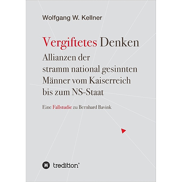 Vergiftetes Denken -  Vom Kaiserreich bis zum NS-Staat  - Geschichte von  Antisemitismus Rassenideologie Eugenik, Wolfgang W. Kellner