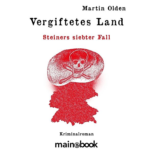 Vergiftetes Land / Kommissar Steiner Bd.7, Martin Olden