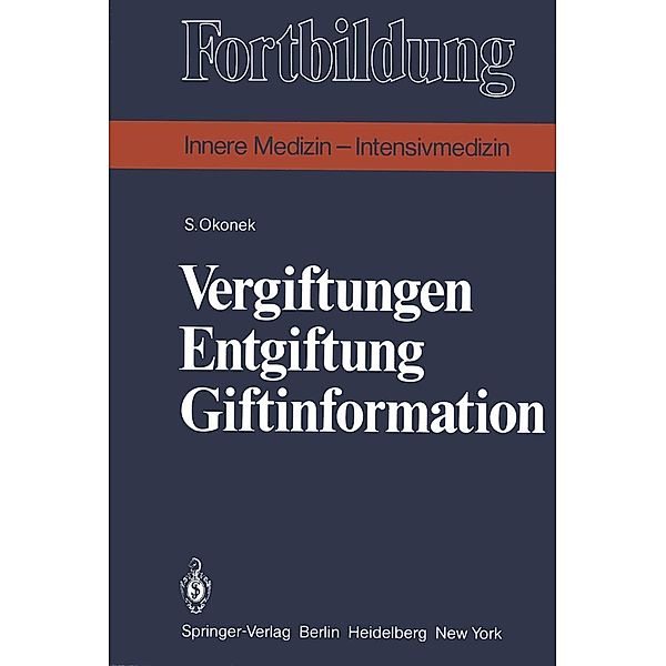 Vergiftungen Entgiftung Giftinformation / Fortbildung, S. Okonek