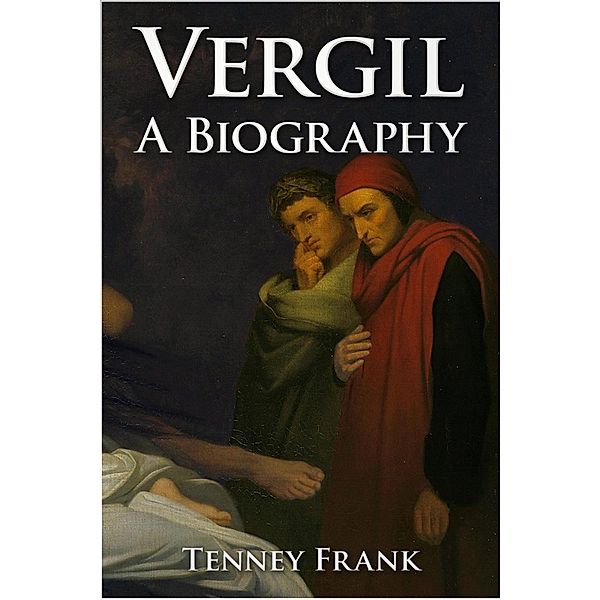 Vergil - a Biography, Tenney Frank