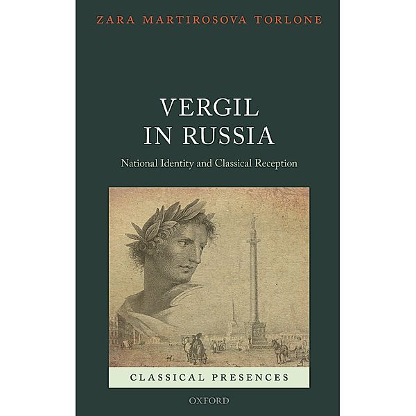 Vergil in Russia / Classical Presences, Zara Martirosova Torlone