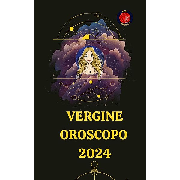 Vergine Oroscopo  2024, Rubi Astrólogas