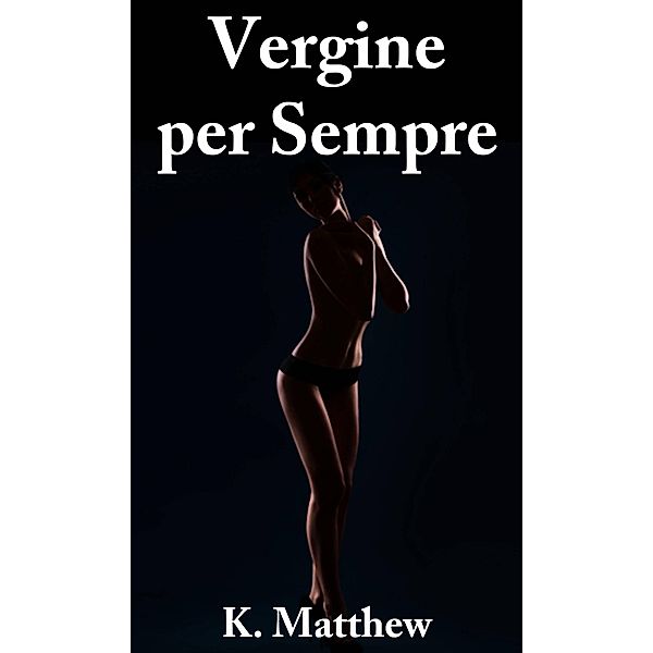 Vergine per sempre, K. Matthew