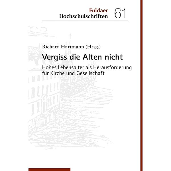 Vergiss die Alten nicht / Fuldaer Hochschulschriften Bd.61, Richard Hartmann