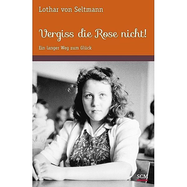 Vergiss die Rose nicht!, Lothar von Seltmann