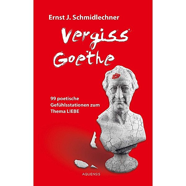 Vergiss Goethe, Ernst J. Schmidlechner