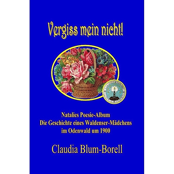 Vergiss mein nicht! - Natalies Poesie-Album, Claudia Blum-Borell