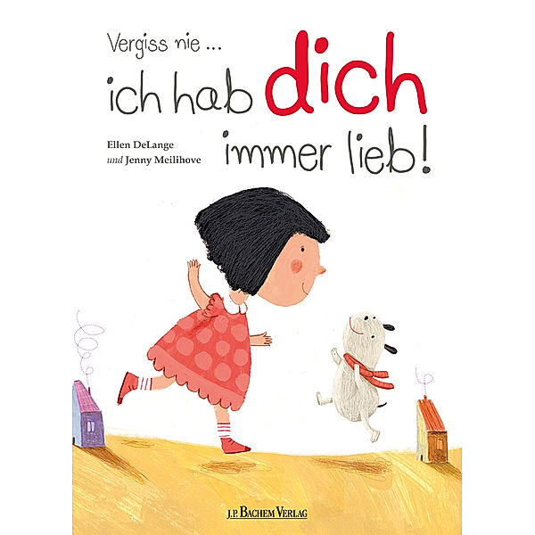 Vergiss nie ... ich hab dich immer lieb!, Ellen DeLange, Jenny Meilihove