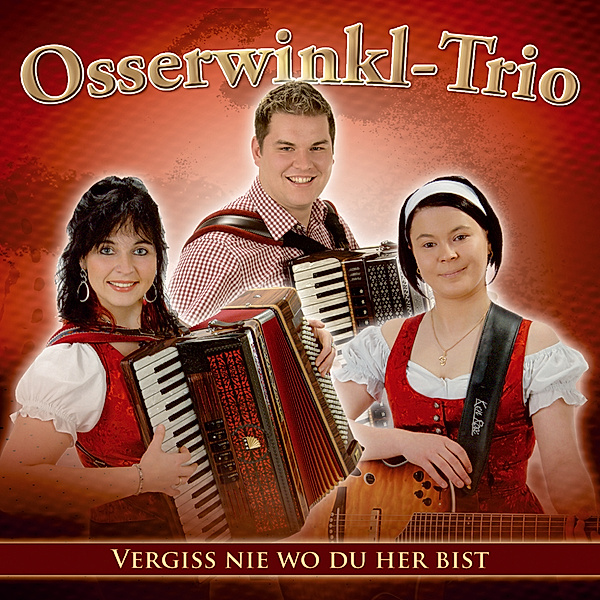Vergiss Nie Wo Du Her Bist, Osserwinkl-Trio