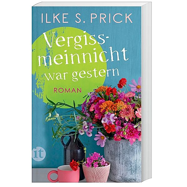 Vergissmeinnicht war gestern, Ilke S. Prick