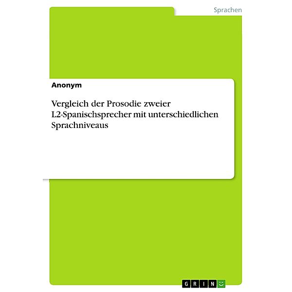 Vergleich der Prosodie zweier  L2-Spanischsprecher mit unterschiedlichen Sprachniveaus