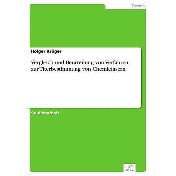 Vergleich und Beurteilung von Verfahren zur Titerbestimmung von Chemiefasern, Holger Krüger