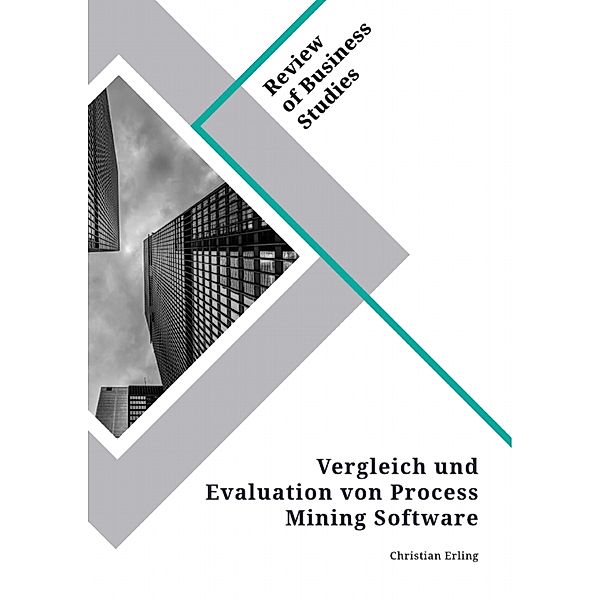 Vergleich und Evaluation von Process Mining Software, Christian Erling