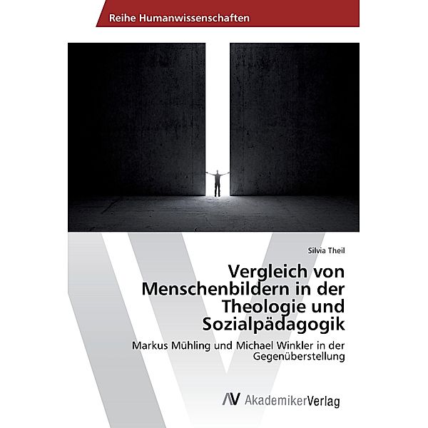 Vergleich von Menschenbildern in der Theologie und Sozialpädagogik, Silvia Theil