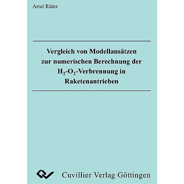 Vergleich von Modellansätzen zur numerischen Berechnung der H2-O2-Verbrennung in Raketenantrieben