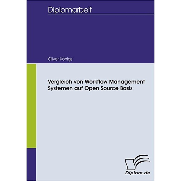 Vergleich von Workflow Management Systemen auf Open Source Basis, Oliver Königs